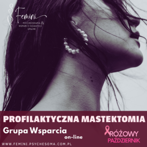 PROFILAKTYCZNA MASTEKTOMIA. Grupa Wsparcia on-line