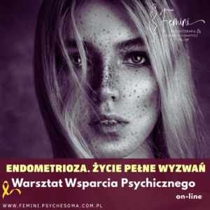 ENDOMETRIOZA. Warsztat Wsparcia Psychicznego on-line