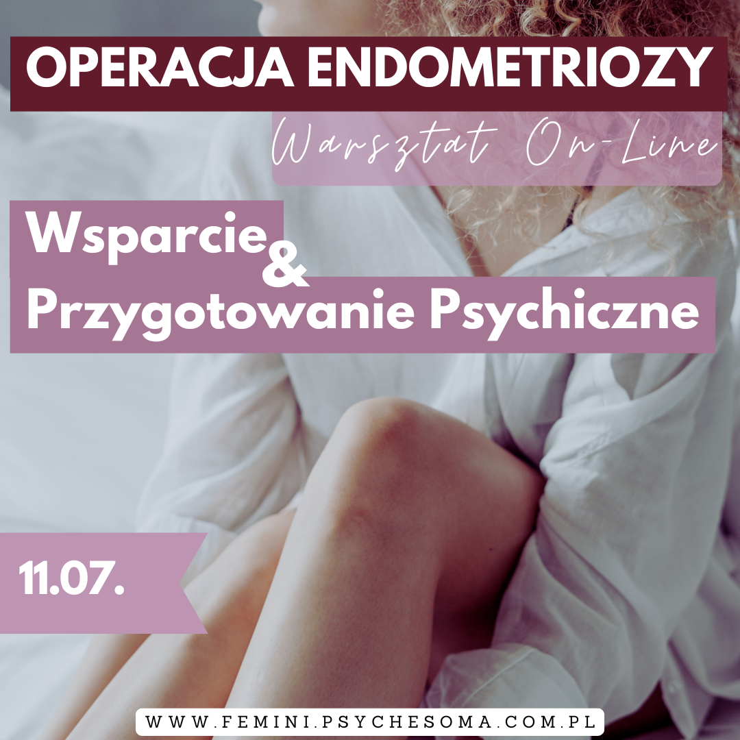 OPERACJA ENDOMETRIOZY. Warsztat wsparcia i przygotowania psychicznego.