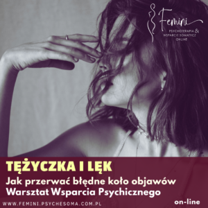 TĘŻYCZKA I LĘK - jak przerwać błędne koło? Warsztat Wsparcia Psychicznego